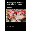 Writing and Madness in a Time of Terror: a memoir