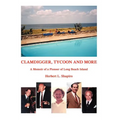 Clamdigger Tycoon and More: A Memoir of a World War II Navy Officer