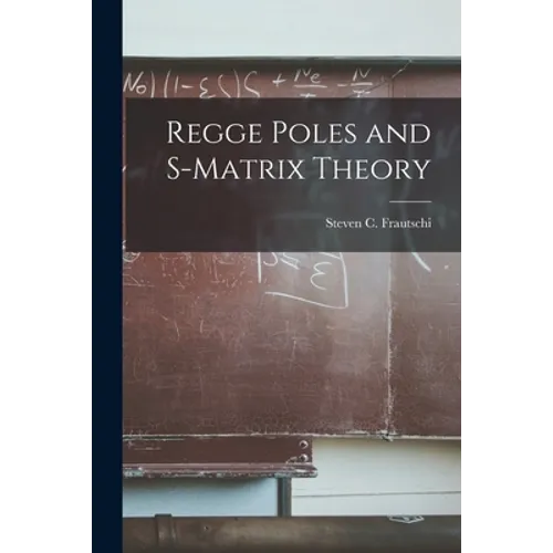 Regge Poles and S-matrix Theory
