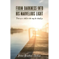 From Darkness Into His Marvelous Light