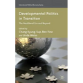 Developmental Politics in Transition: The Neoliberal Era and Beyond