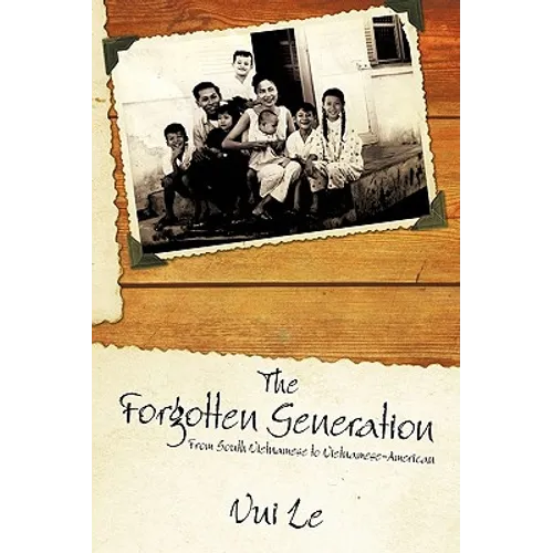 The Forgotten Generation: From South Vietnamese to Vietnamese-American