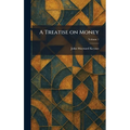 A Treatise on Money