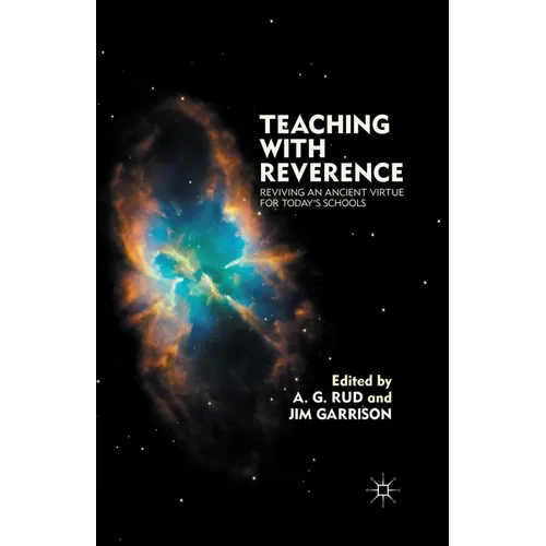 Teaching with Reverence: Reviving an Ancient Virtue for Today's Schools