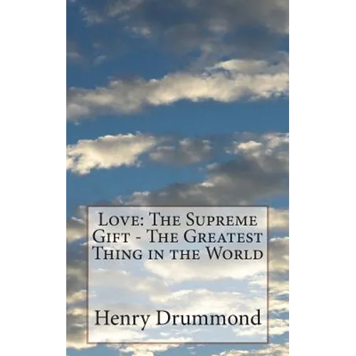 Love: The Supreme Gift - The Greatest Thing in the World