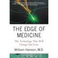 The Edge of Medicine: The Technology That Will Change Our Lives