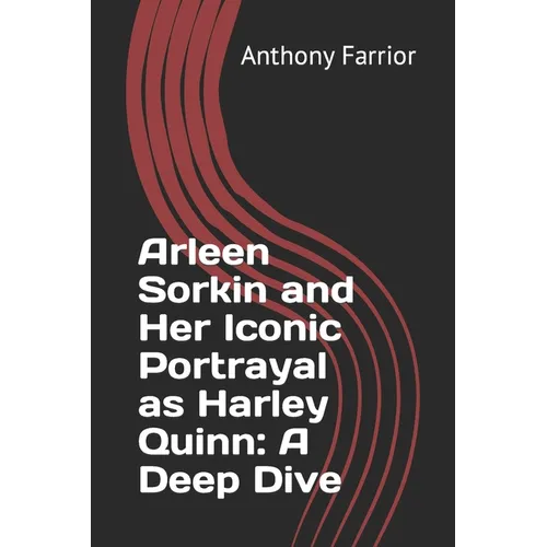 Arleen Sorkin and Her Iconic Portrayal as Harley Quinn: A Deep Dive