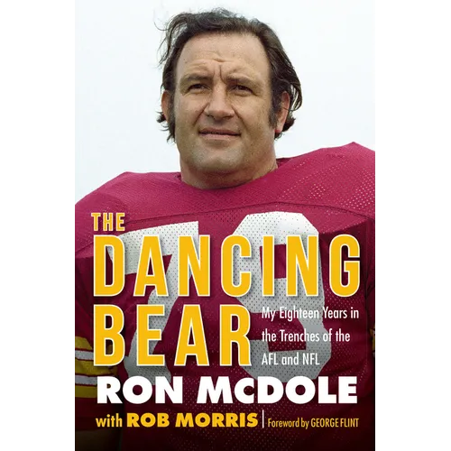 The Dancing Bear: My Eighteen Years in the Trenches of the Afl and NFL