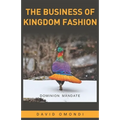The Business of Kingdom Fashion: The Dominion Mandate
