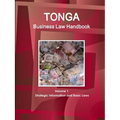 Tonga Business Law Handbook Volume 1 Strategic Information and Basic Laws