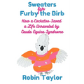 Sweaters for Furby the Birb: How a Cockatoo Saved a Life Unraveled by Cauda Equina Syndrome