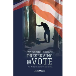 Wayward Patriot: Preserving the Vote