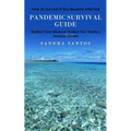 Pandemic Survival Guide: How to Survive if You Become Infected (Medical Face Masks to Protect Your Family's Immune System)