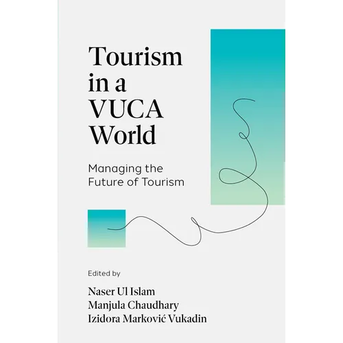 Tourism in a Vuca World: Managing the Future of Tourism
