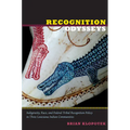 Recognition Odysseys: Indigeneity, Race, and Federal Tribal Recognition Policy in Three Louisiana Indian Communities