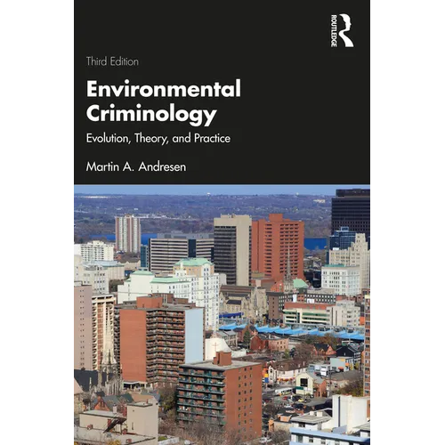 Environmental Criminology: Evolution, Theory, and Practice