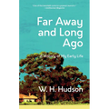 Far Away and Long Ago: A History of My Early Life (Warbler Classics Annotated Edition)