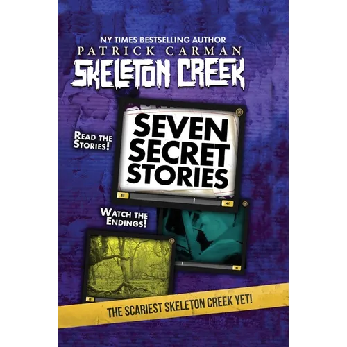 Seven Secret Stories: Skeleton Creek #7