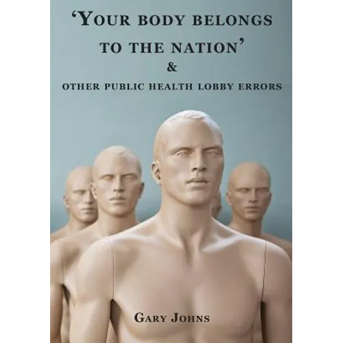 'Your body belongs to the nation' & other public health lobby errors