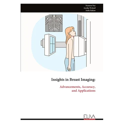 Insights in Breast Imaging: Advancements, Accuracy, and Applications