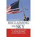 Reclaiming the Sky: 9/11 and the Untold Story of the Men and Women Who Kept America Flying