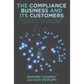 The Compliance Business and Its Customers: Gaining Competitive Advantage by Controlling Your Customers