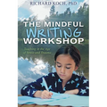 The Mindful Writing Workshop: Teaching in the Age of Stress and Trauma