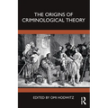 The Origins of Criminological Theory
