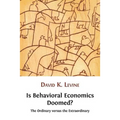 Is Behavioral Economics Doomed? The Ordinary versus the Extraordinary