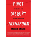 Pivot, Disrupt, Transform
