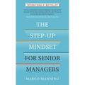The Step-Up Mindset for Senior Managers