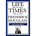 Life and Times of Frederick Douglass (an African American Heritage Book)