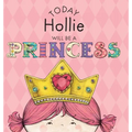 Today Hollie Will Be a Princess