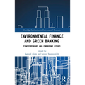 Environmental Finance and Green Banking: Contemporary and Emerging Issues