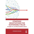 Strategic Negotiations for Sustainable Value: A Guide to Lasting Business Deals