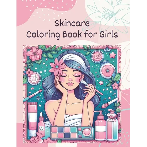 Skincare Coloring Book for Girls