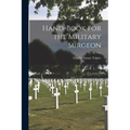 Hand-Book for the Military Surgeon