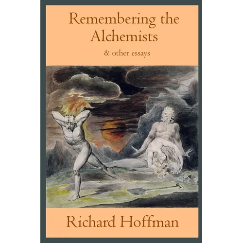 Remembering the Alchemists & other essays