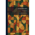 John Henry: Tracking Down a Negro Legend