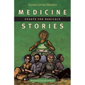 Medicine Stories: Essays for Radicals