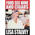 Food, Sex, Wine and Cigars: A Memoir