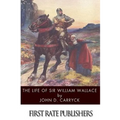 The Life of Sir William Wallace
