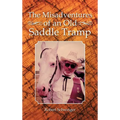 The Misadventures of an Old Saddle Tramp
