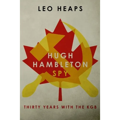 Hugh Hambleton, Spy: Thirty Years with the KGB