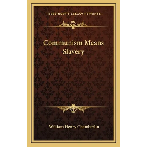 Communism Means Slavery