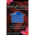 Homosteading at the 19th Parallel: One Man's Adventures Building His Nightmare Dream House on the Big Island of Hawaii