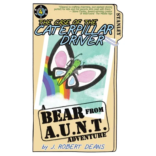 The Case of the Caterpillar Driver: A Bear From AUNT Adventure