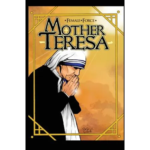 Female Force: Mother Teresa- A Graphic Novel