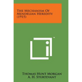 The Mechanism of Mendelian Heredity (1915)