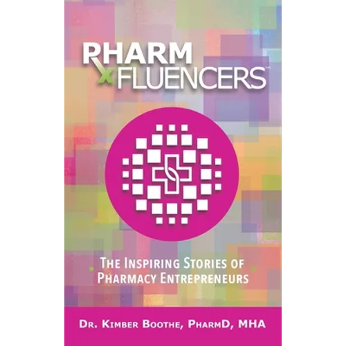 Pharmfluencers: The Inspiring Stories of Pharmacy Entrepreneurs
